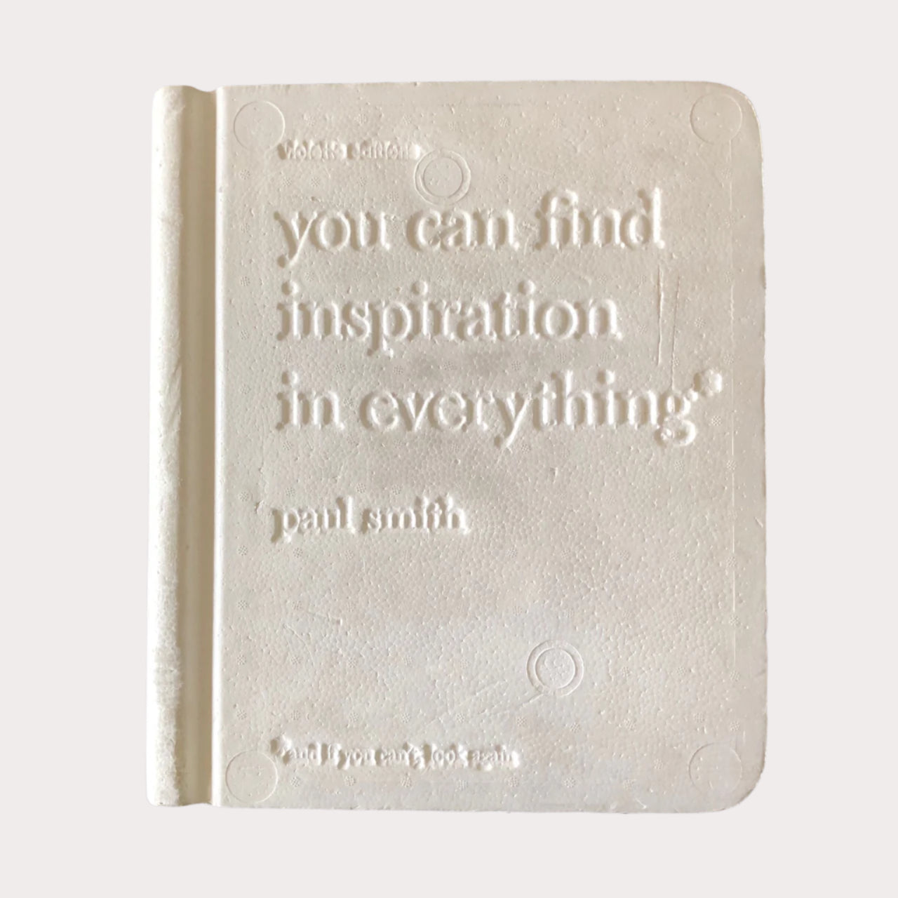 You can find inspiration in everything* (*and if you can't, look again!)